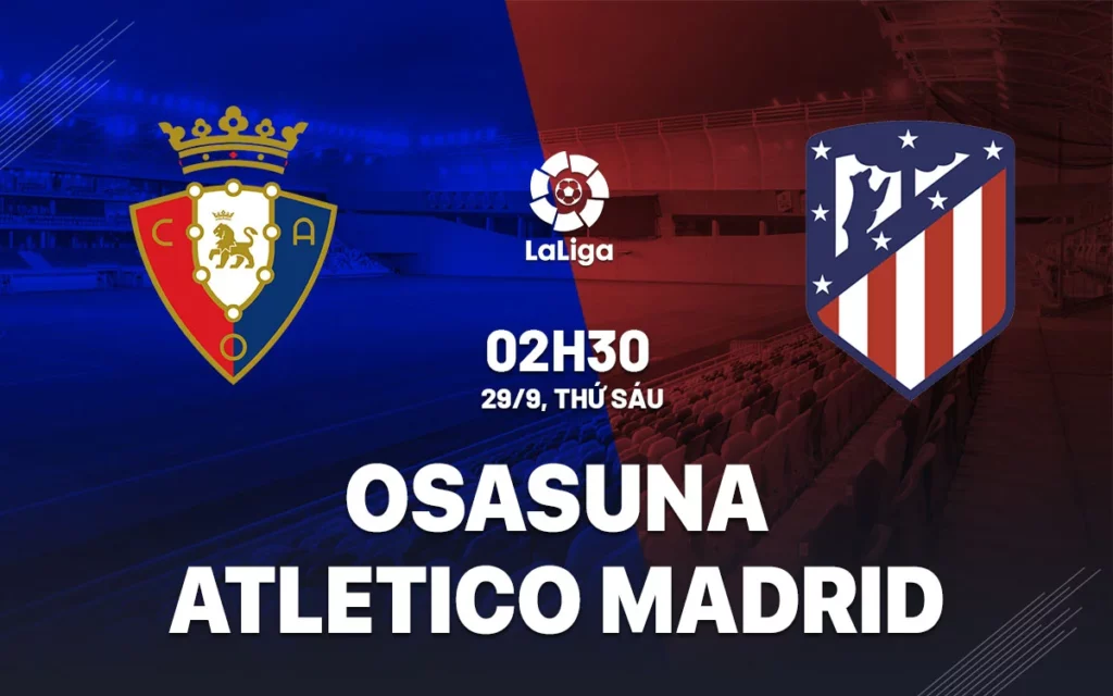 Osasuna vs. Atletico Madrid: Analysis, Stats, and What to Expect in Their Upcoming Clash.