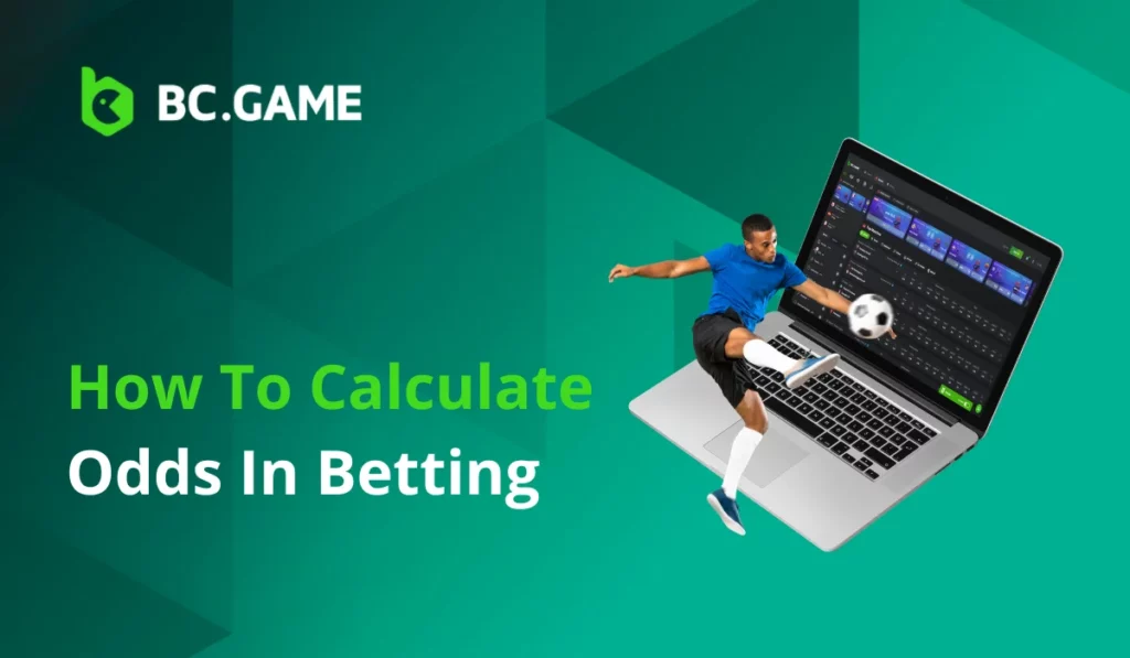 How To Calculate Odds In Betting Betting.BC.Game
