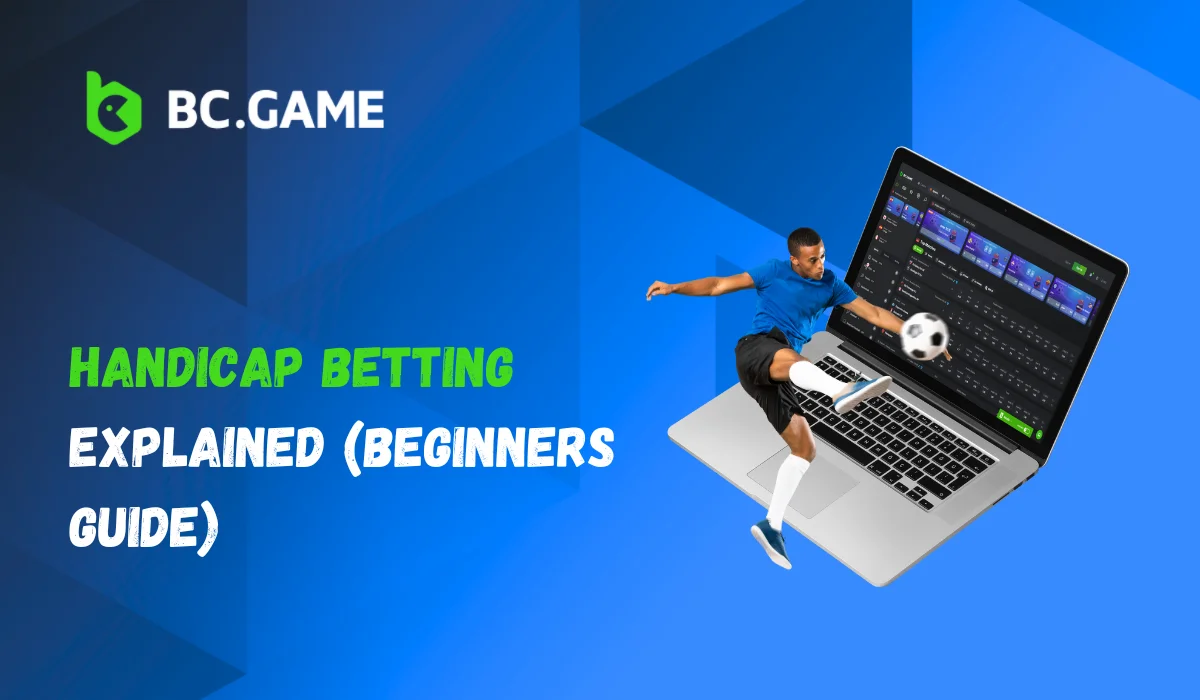 What Is Handicap Betting (Beginners Guide) | Betting.BC.Game