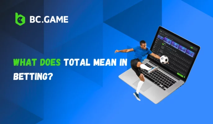 What Does Total Mean In Betting?