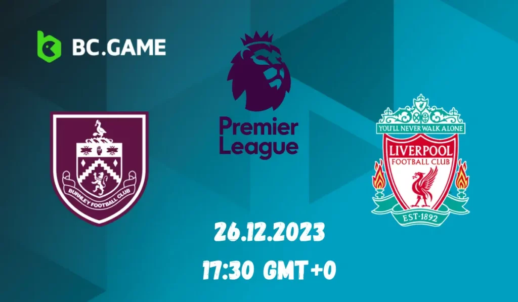 Burnley vs Liverpool: Premier League Betting Odds and Predictions.