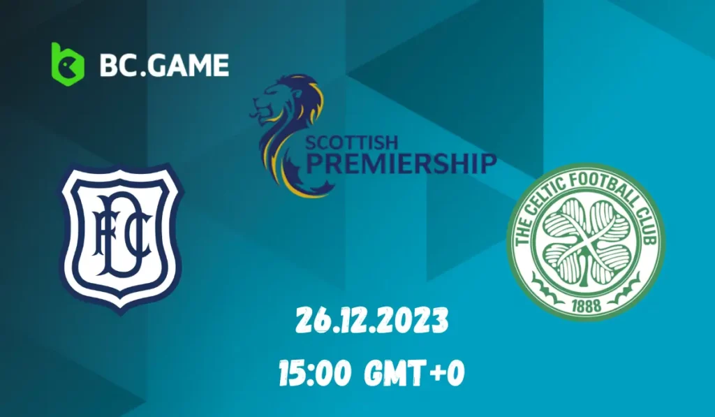 Dundee FC vs Celtic: Quick Premiership Betting Preview.