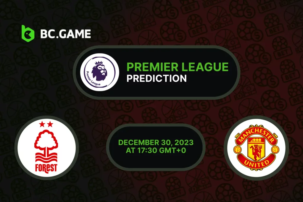 Forest vs United: Betting Insights and Premier League Predictions.