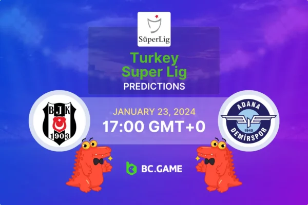 Besiktas vs Adana Demirspor Prediction, Odds, Betting Tips – Turkey: Super Lig