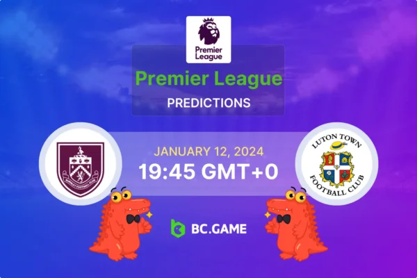 Burnley vs Luton Prediction, Odds, Betting Tips – Premier League