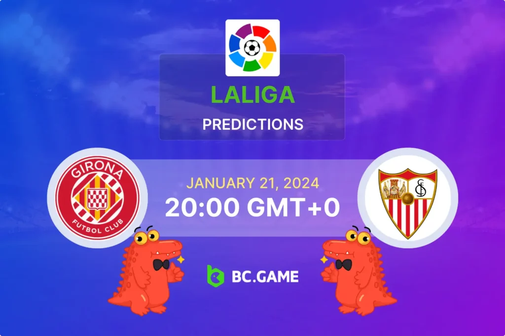 Unveiling Girona vs Sevilla: Expert LaLiga Predictions and Betting Strategies.