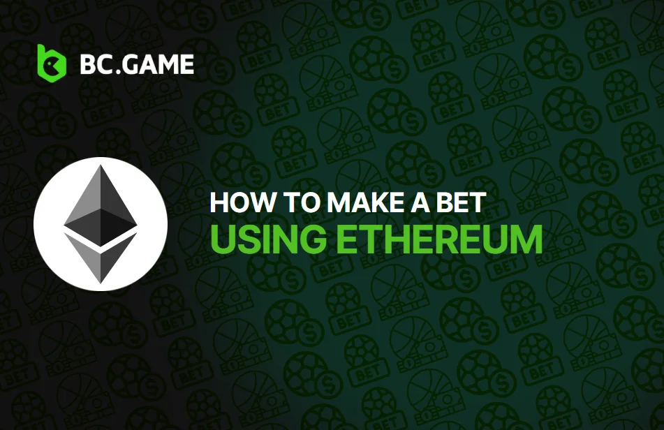 How to Make a Bet Using Ethereum (ETH)