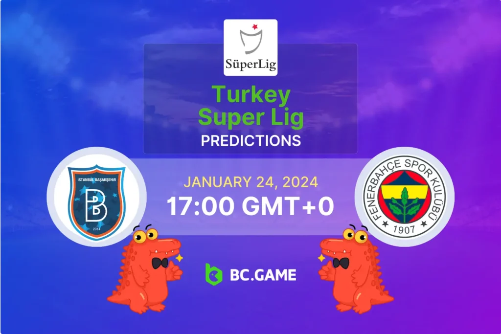 Betting Preview: Istanbul Basaksehir vs. Fenerbahce in Super Lig.