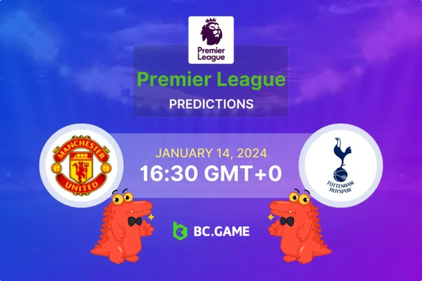 Manchester United vs Tottenham Prediction, Odds, Betting Tips – Premier League