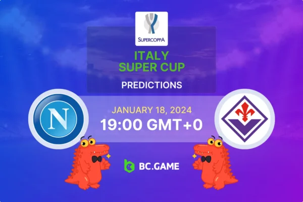 Napoli vs Fiorentina Prediction, Odds, Betting Tips – Italy: Super Cup Semi-Finals
