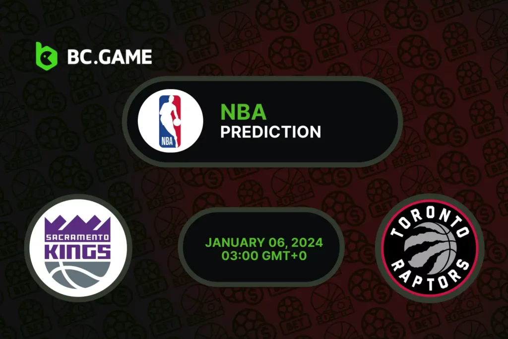 Sacramento Kings vs Toronto Raptors: Comprehensive NBA Match Prediction and Betting Insights.