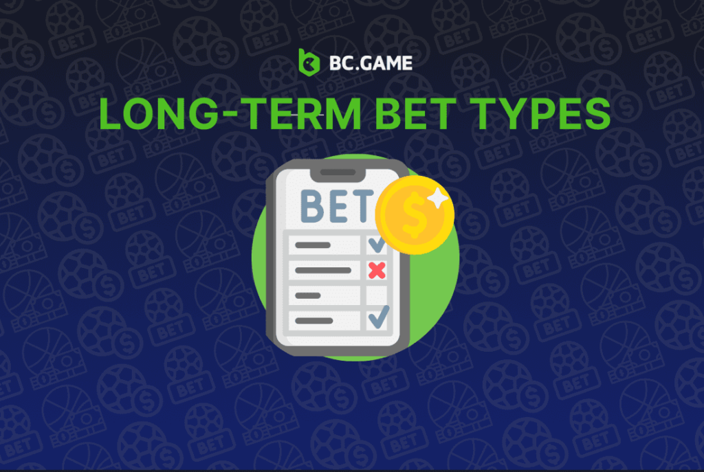 Long-Term Bet Types