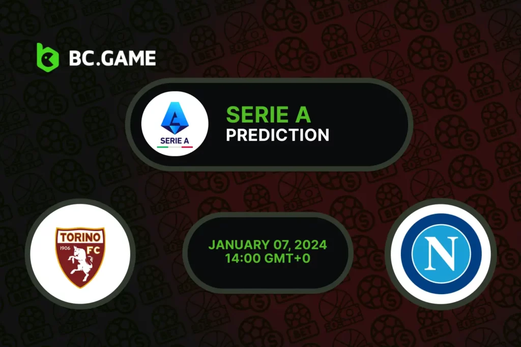 Strategic Betting Guide for the Serie A Match: Torino vs Napoli.