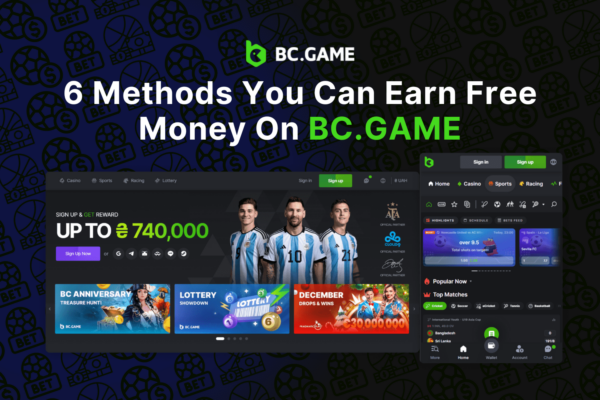 6 Methods You Can Earn Free Money On BC.GAME