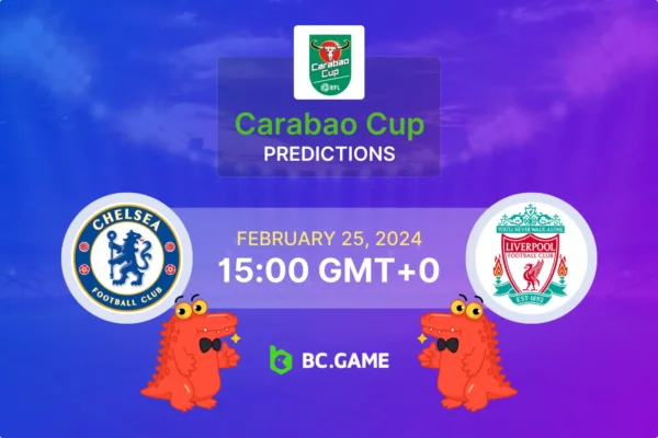 Chelsea vs Liverpool Prediction, Odds, Betting Tips – EFL Cup Final