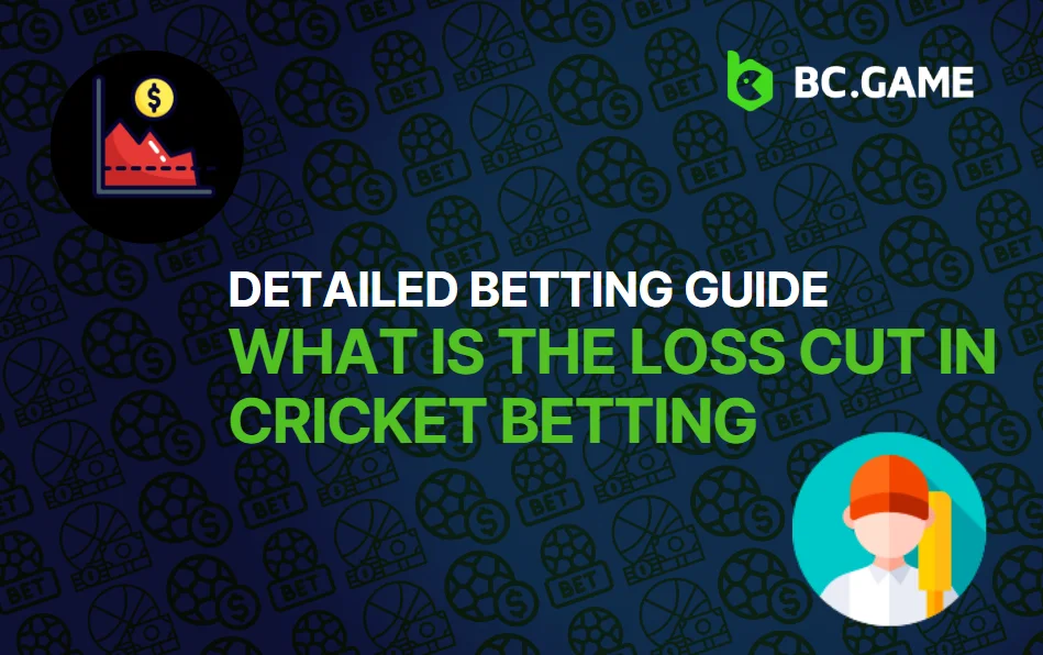 What is the Loss Cut in Cricket Betting