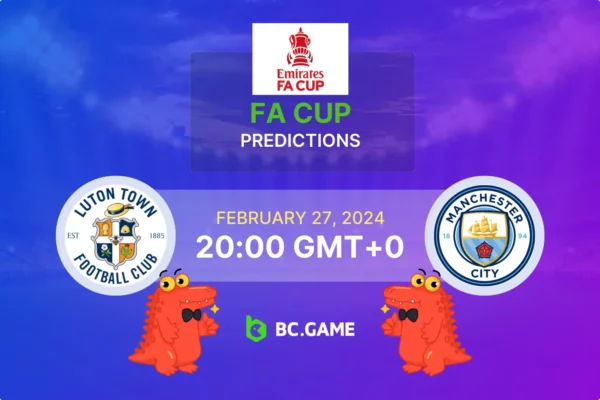 Predição, probabilidades e dicas de apostas de Luton x Manchester City – INGLATERRA: FA CUP