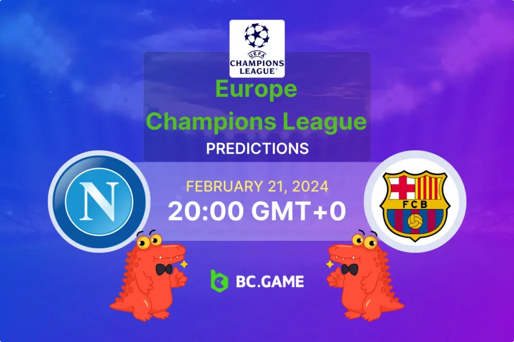 Breaking Down Napoli vs Barcelona: Champions League Predictions and Tips.