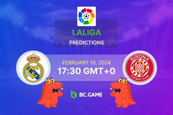 Real Madrid vs Girona (La Liga): previsões e dicas de apostas