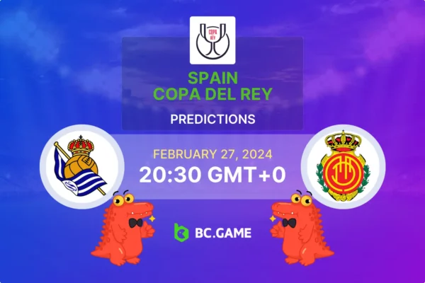 Real Sociedad vs Mallorca Prediction, Odds, Betting Tips – Copa del Rey Semi-Finals