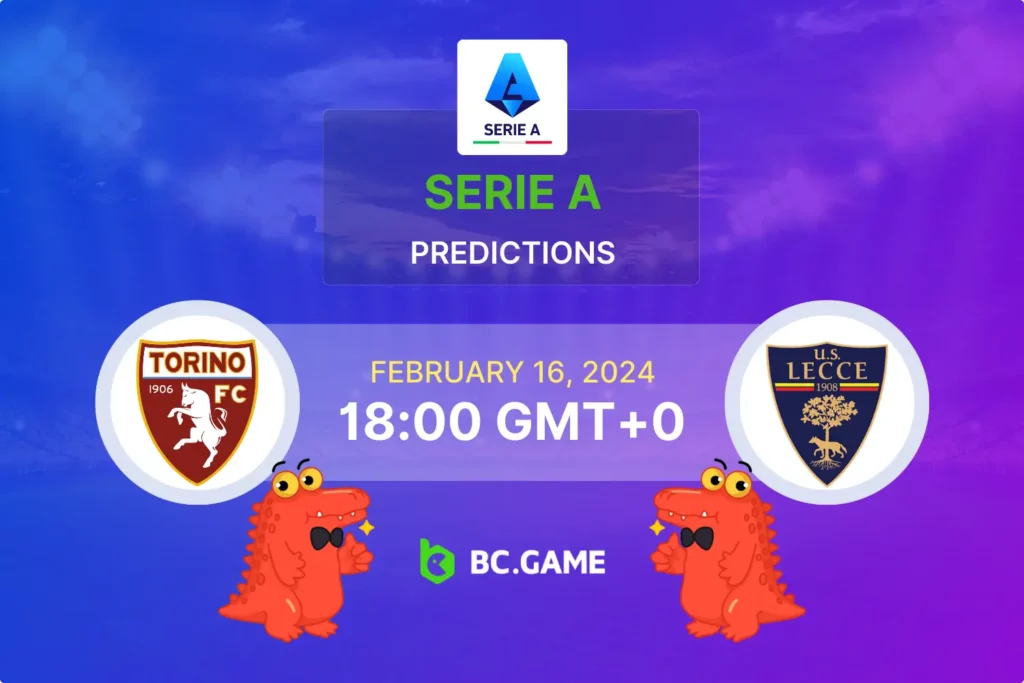 Torino vs Lecce: Your Ultimate Guide to Betting and Winning.