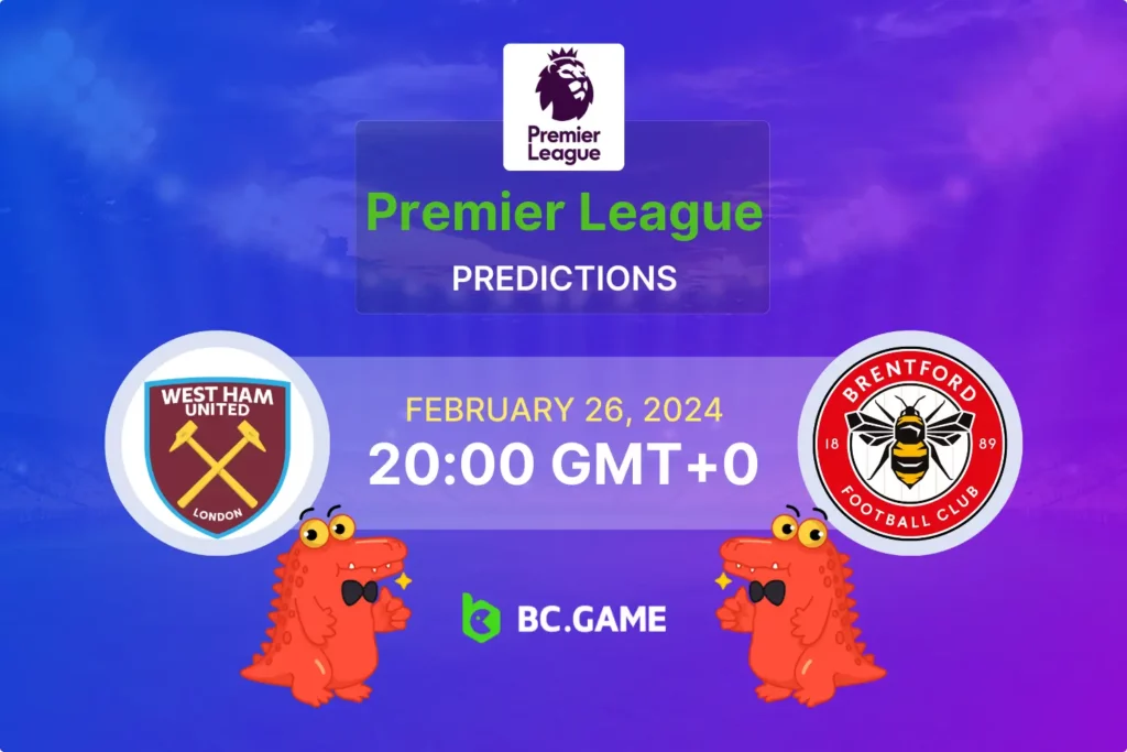 West Ham vs Brentford Prediction, Odds, Betting Tips – ENGLAND: PREMIER LEAGUE