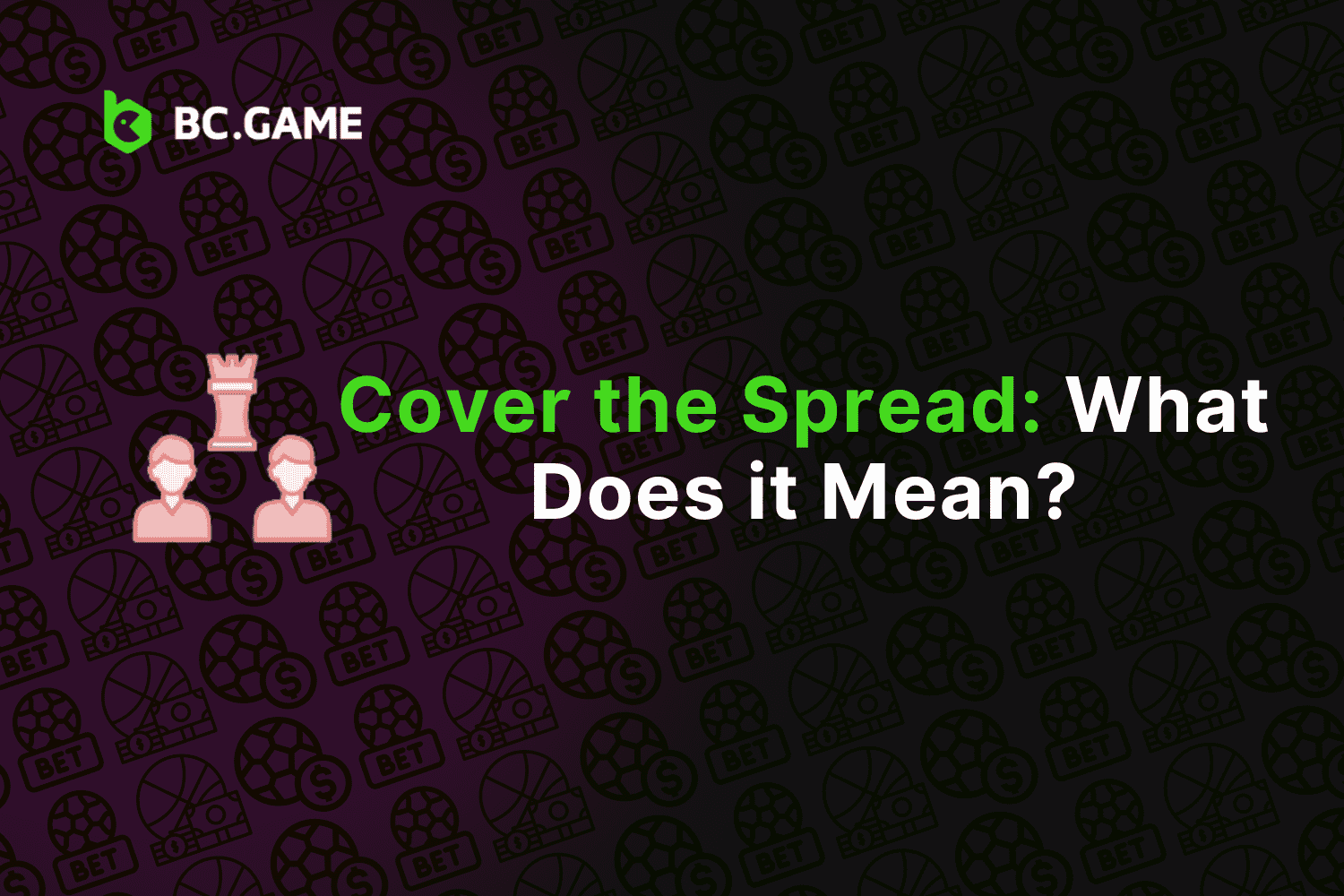 Cover the Spread What Does it Mean? Betting.BC.GAME