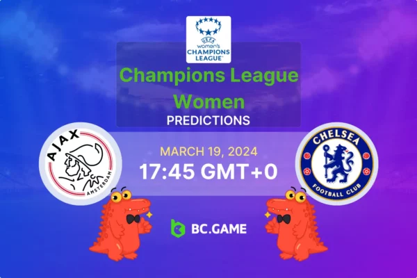Ajax Women vs Chelsea Women Prediction, Odds, Betting Tips – UEFA Women’s Champions League