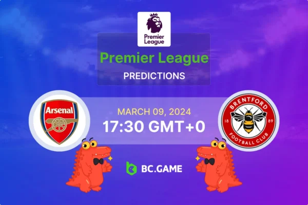 Arsenal vs Brentford: Prediction, Odds, Betting Tips – Premier League