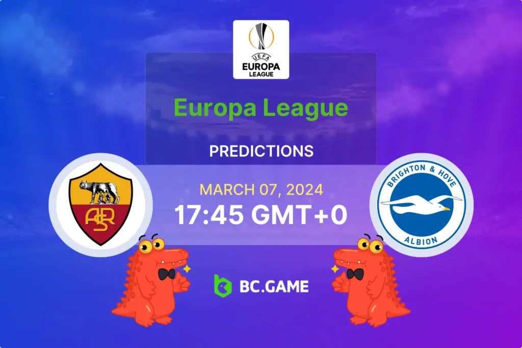In-Form AS Roma vs Surprising Brighton: Europa League Tips.