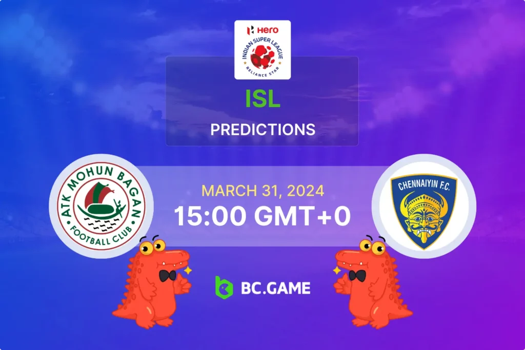 Match Prediction: ATK Mohun Bagan to Face Chennaiyin FC in ISL - Betting Odds and Tips.