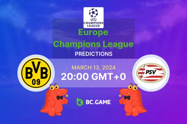 Borussia Dortmund vs PSV Eindhoven Prediction, Odds, Betting Tips – Champions League