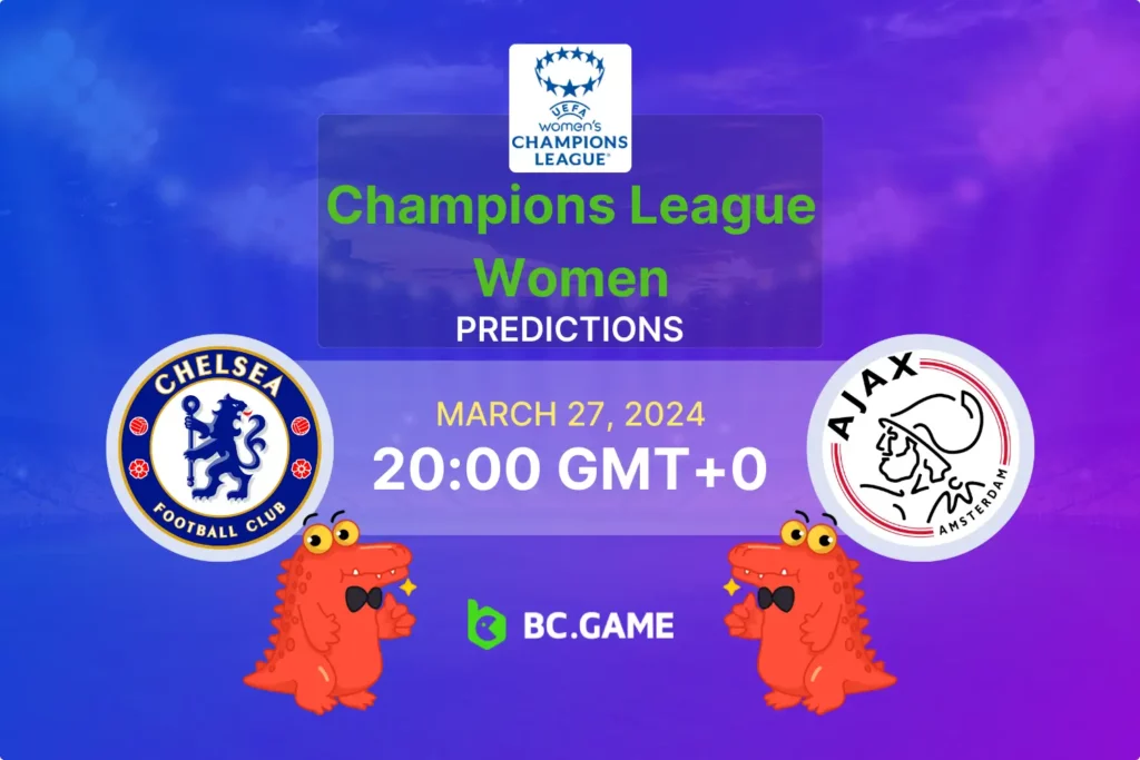 UEFA Women's Champions League: Chelsea vs Ajax Betting Odds & Expert Tips.