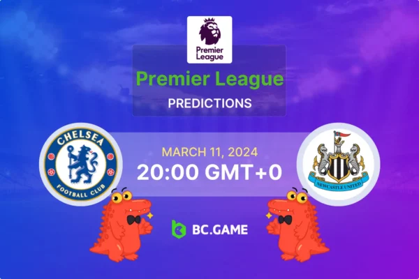 Chelsea vs Newcastle Prediction, Odds, Betting Tips – England Premier League