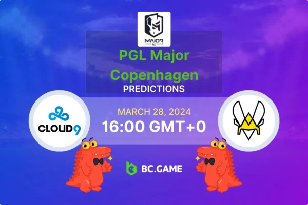 Cloud9 vs Team Vitality Previsão, probabilidades e dicas de apostas – PGL Major Copenhagen