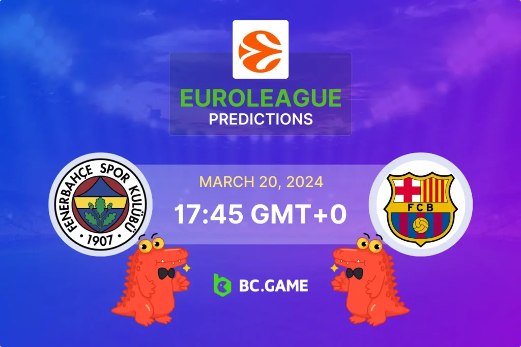 Fenerbahce vs Barcelona: The Ultimate EuroLeague Betting and Match Preview.