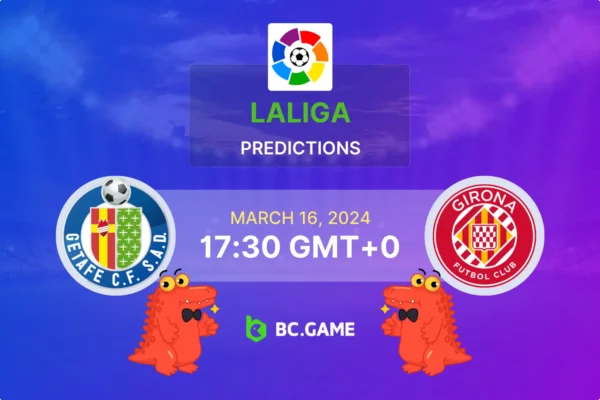 Getafe vs Girona Prediction, Odds, Betting Tips – LaLiga