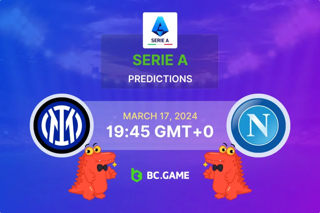 Inter Milan vs Napoli Prediction, Odds, Betting Tips – Serie A