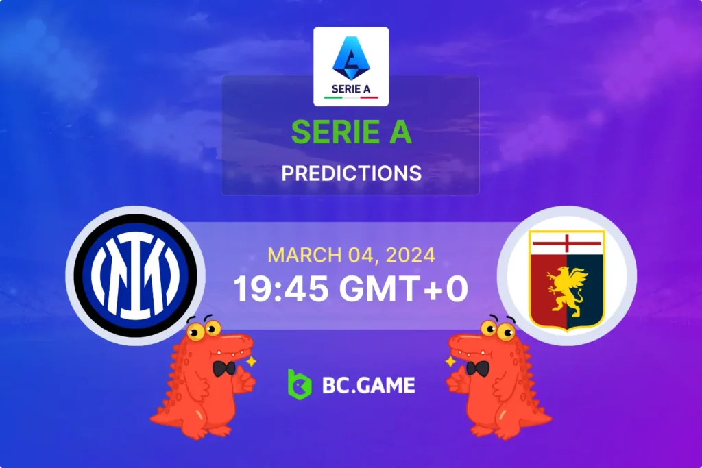 Inter Milan vs Genoa: Your Ultimate Guide to Serie A Betting and Match Predictions.