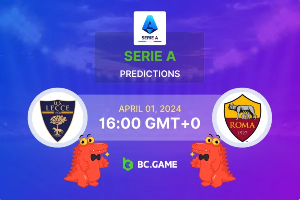 Lecce vs Roma Prediction, Odds, Betting Tips – Italy: Serie A