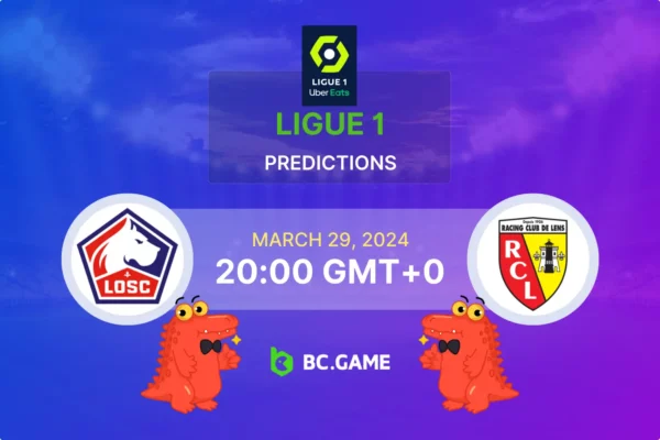 Lille vs Lens Prediction, Odds, Betting Tips – FRANCE: LIGUE 1 – ROUND 27