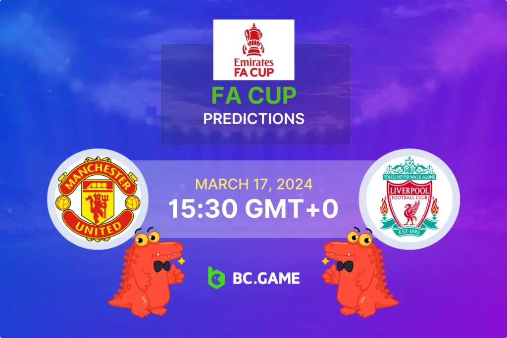FA Cup Showdown: Manchester United vs Liverpool Betting Tips & Match Prediction.
