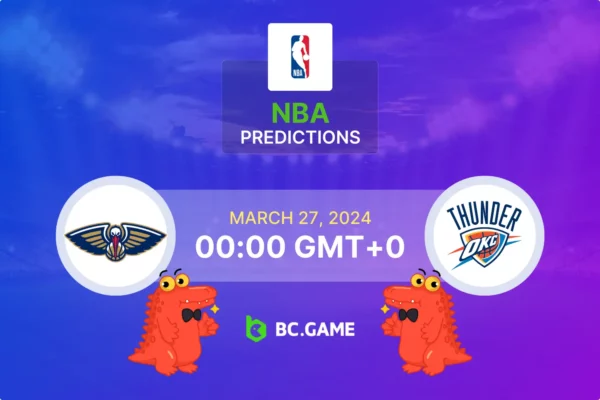 New Orleans Pelicans x Oklahoma City Thunder Predição, probabilidades e dicas de apostas