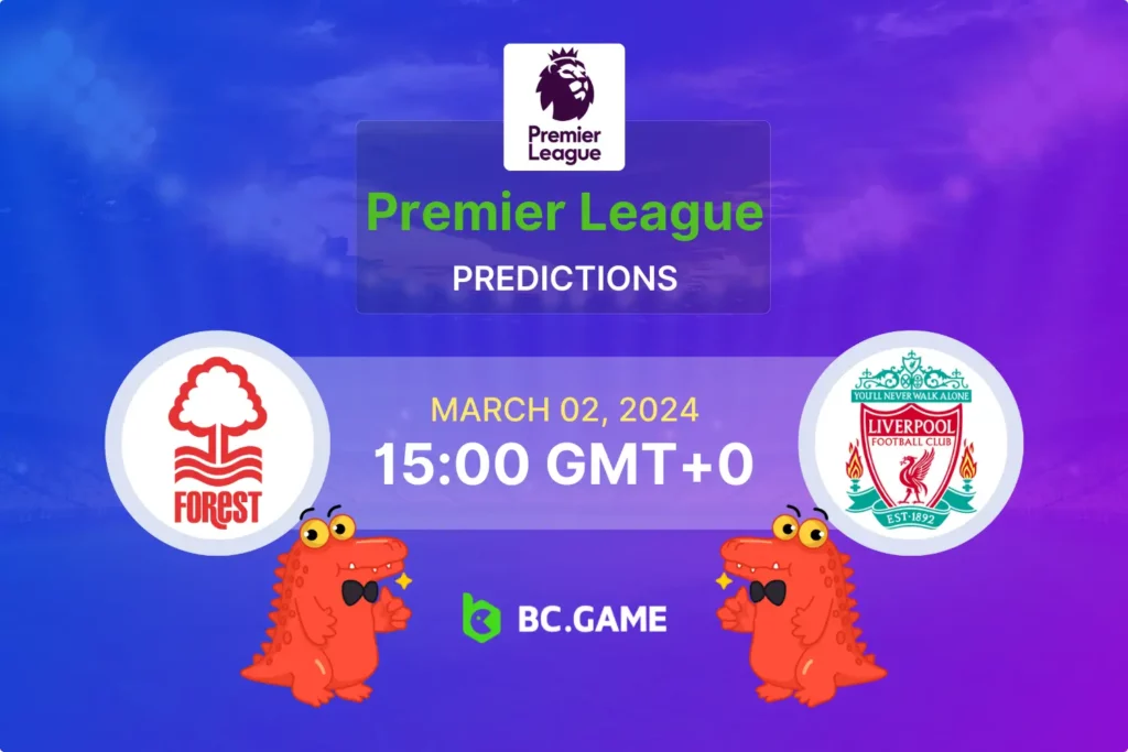 Expert Betting Guide: Nottingham Forest vs Liverpool Premier League Encounter.