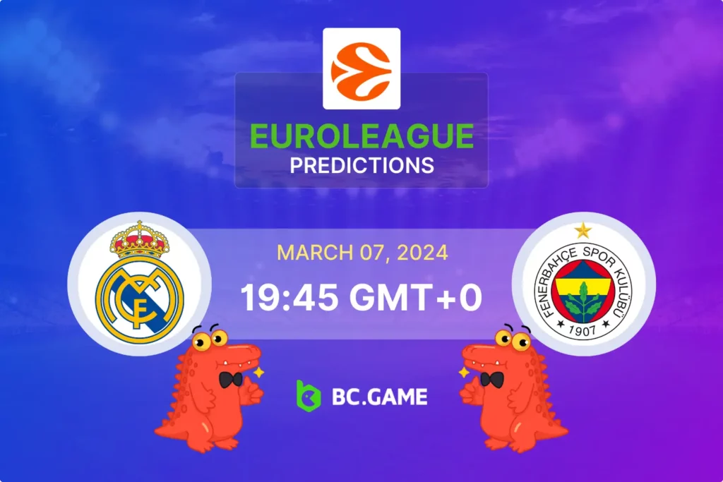 Real vs Fenerbahce: Odds, Tips, and Predictions for Euroleague Enthusiasts.