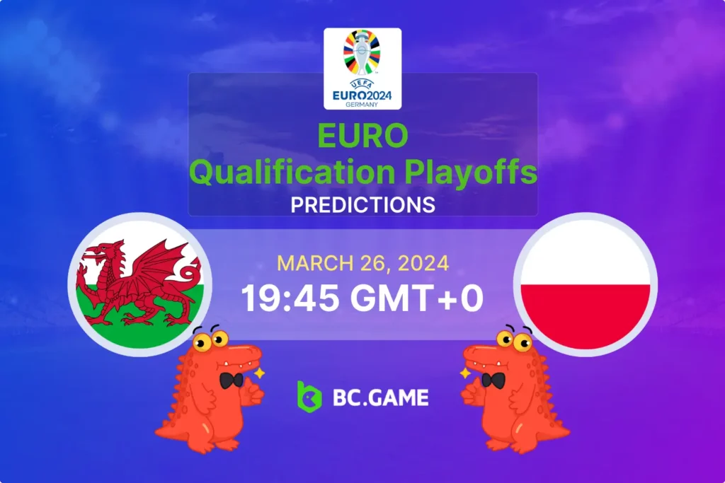 EURO 2024 Qualifiers: Wales vs Poland Odds, Tips, and Predictions Unveiled.