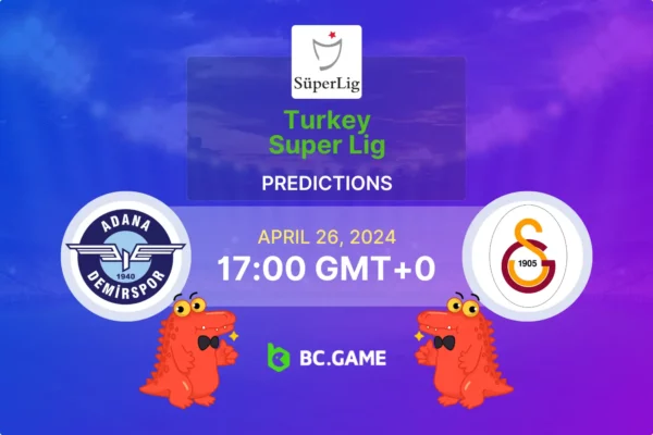 Adana Demirspor vs Galatasaray Prediction, Odds, Betting Tips – Turkey: Super Lig