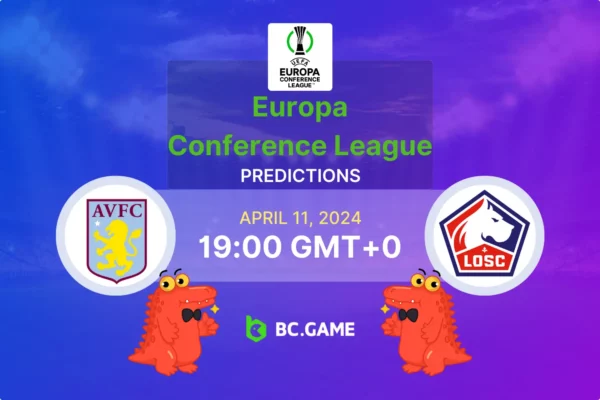 Aston Villa vs Lille Prediction, Odds, Betting Tips – EUROPA CONFERENCE LEAGUE
