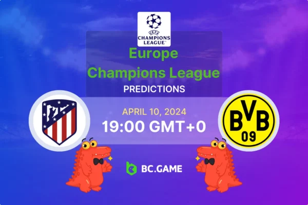 Atlético de Madrid x Borussia Dortmund: Previsão, probabilidades e dicas de apostas do – Liga dos Campeões da UEFA