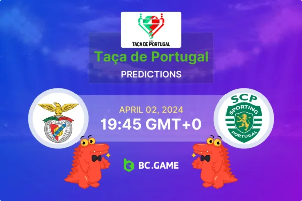 Benfica vs Sporting Lisbon (Taça de Portugal Semi-Finals): previsões e dicas de apostas